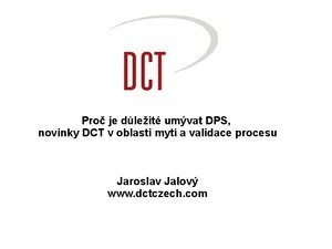 Titulní obrázek - Proč je důležité umývat DPS, novinky DCT v oblasti mytí a validace procesu
